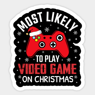Most Likely To Play Video Game On Christmas Sticker